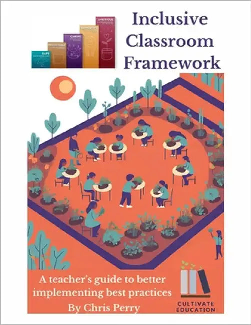 Inclusive Classroom Framework: The Educator's Implementation Guide by Perry, Chris