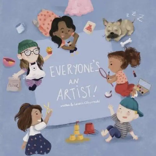 Everyone's An Artist by Lauren Ciborowski, Chaterine Piese