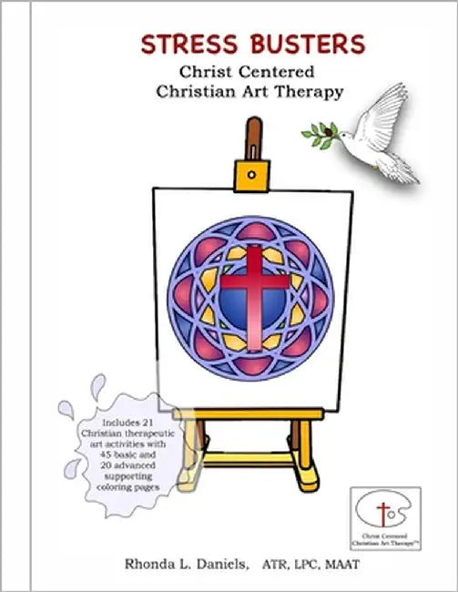 Stress Busters Christ Centered Christian Art Therapy by Daniels, Rhonda L.