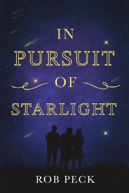 In Pursuit of Starlight by Rob Peck