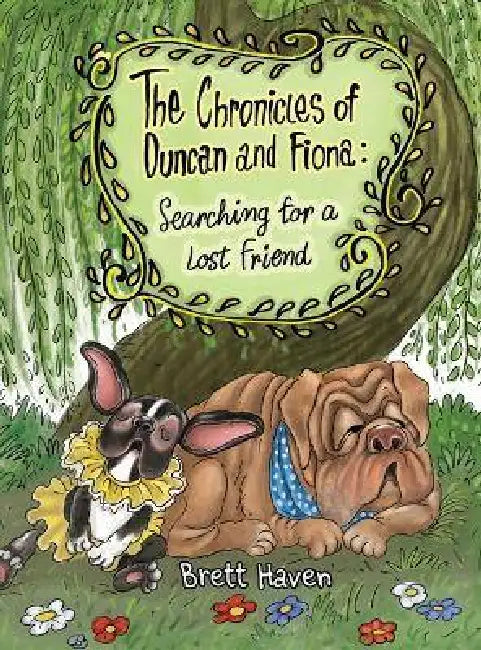 The Chronicles of Duncan and Fiona: Searching for a Lost Friend by Brett H. Haven, Natasha Kostovska, Aidan Herndon