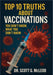 Top 10 Truths About Vaccinations: You don't know, what you don't know by Scott G. McLeod
