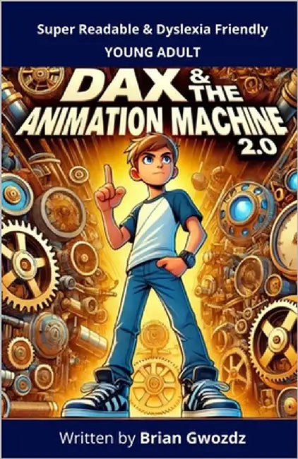 Dax & the Animation Machine 2.0 by Gwozdz, Brian