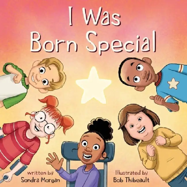 I was Born Special by Sondra L. Morgan, Robert Thibeault