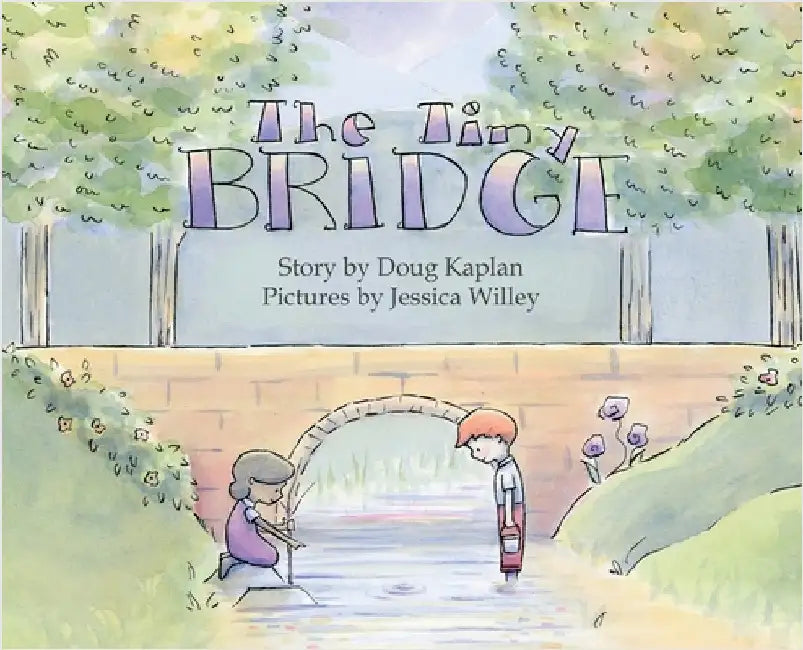 The Tiny Bridge by Doug M. Kaplan