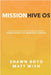 MissionHive OS: An Operating System for Mission-Driven Communication, Collaboration, & Strategy by Shawn Boyd