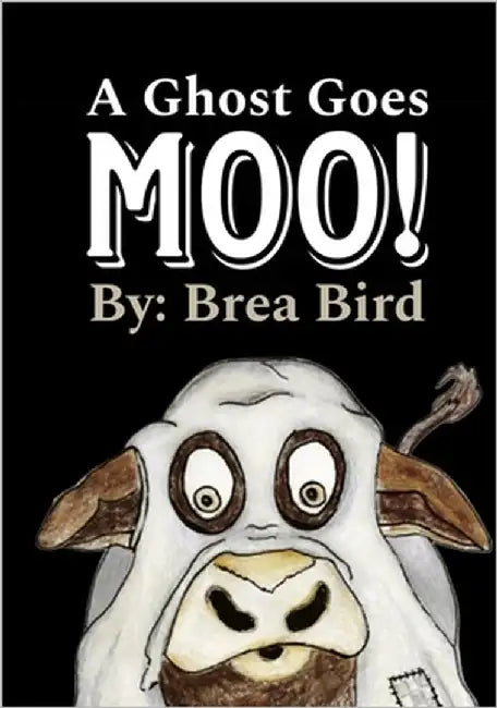 A Ghost Goes Moo by Bird, Brea
