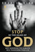 Stop, in the Name of God: Why Honoring the Sabbath Will Transform Your Life by Charlie Kirk