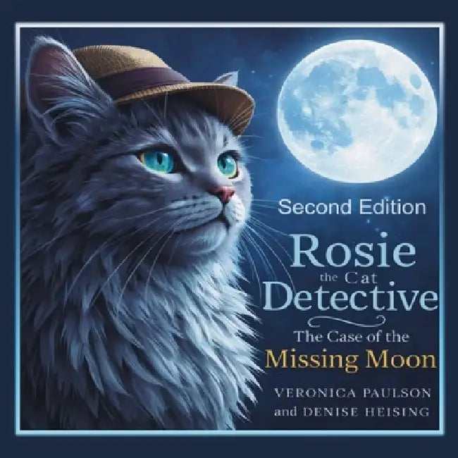 Rosie the Cat Detective: The Case of the Missing Moon, Second Edition by Denise Heising, Veronica Paulson