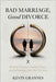 Bad Marriage, Good Divorce: A Guide for Healing After Trauma, Marriage, and Divorce by Grannes, Kevin