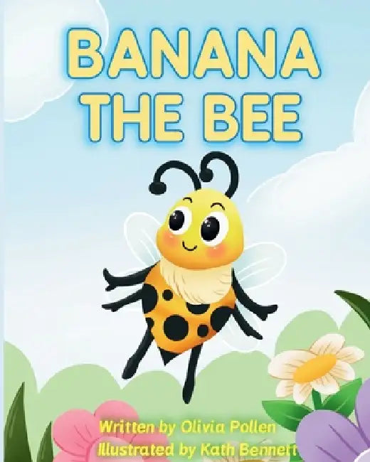 Banana the Bee by Olivia Pollen