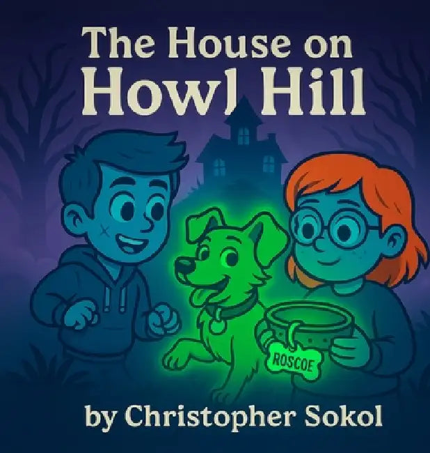 The House on Howl Hill by Christopher Sokol