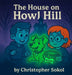 The House on Howl Hill by Christopher Sokol