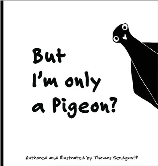 But I'm Only a Pigeon? by Sendgraff, Thomas