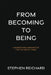 From Becoming to Being by Stephen Reichard