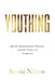 Youthing: Ancient Rejuvenation Practices and the Science of Longevity by Sonia Nilsen