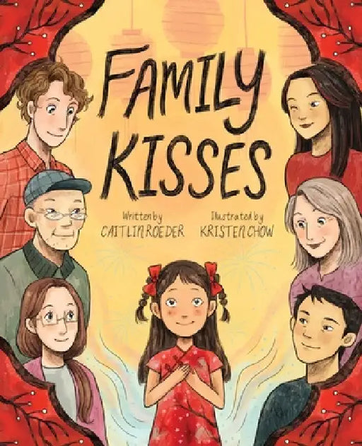 Family Kisses by Caitlin Roeder, Kristen Chow, Karin Fisher-Golton
