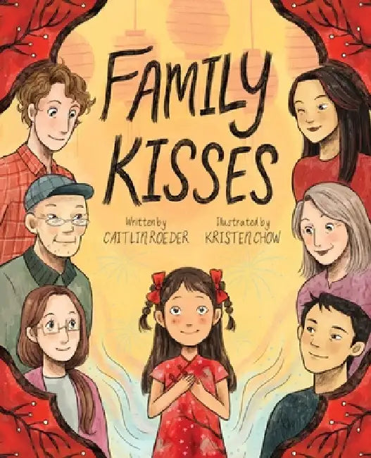 Family Kisses by Caitlin Roeder, Kristen Chow, Karin Fisher-Golton