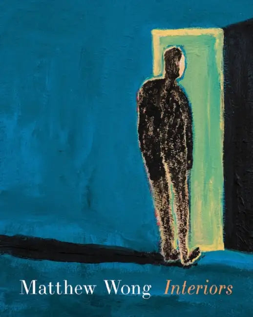 Matthew Wong: Interiors by Matthew Wong, John Cheim, Nancy Spector