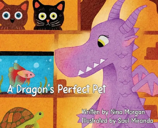 A Dragon's Perfect Pet by Nina Morgan, Saul Miranda