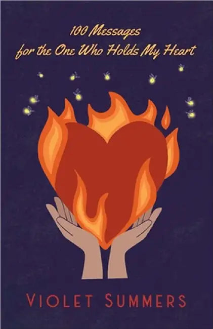 100 Messages for the One Who Holds My Heart by Summers, Violet