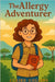 The Allergy Adventurer by Collins, Claire