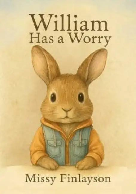 William Has a Worry by Missy Finlayson