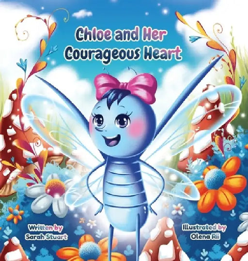 Chloe and Her Courageous Heart by Sarah Stuart