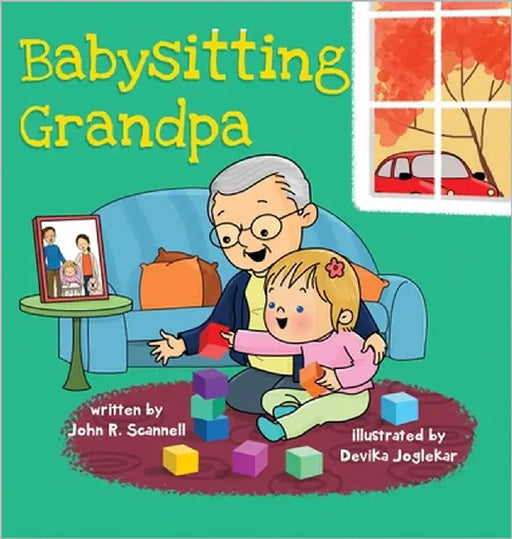 Babysitting Grandpa by Scannell, John R.