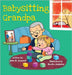 Babysitting Grandpa by Scannell, John R.