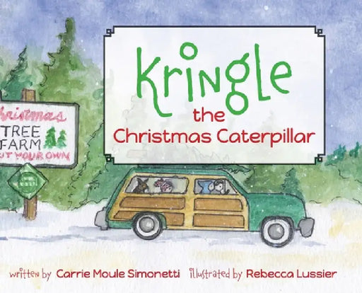 Kringle the Christmas Caterpillar by Carrie M. Simonetti, Rebecca Lussier