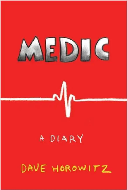 Medic, a Diary by Dave Horowitz