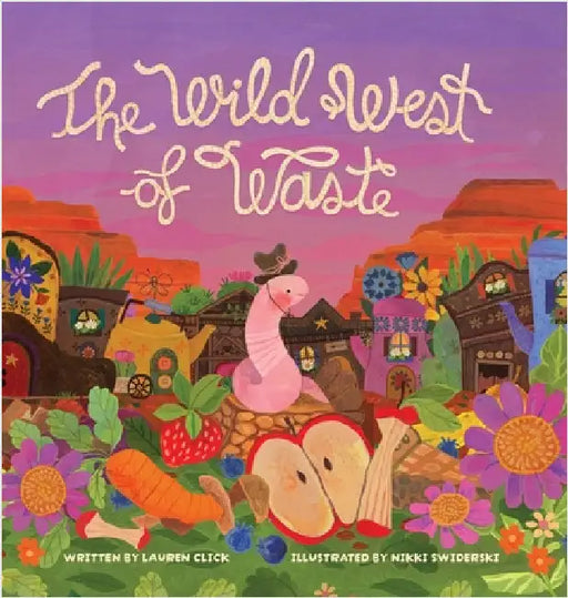 The Wild West of Waste by Lauren Click