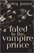 Fated to the Vampire Prince by James, Ainsley
