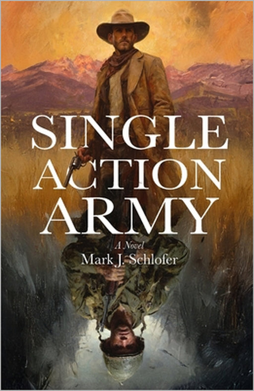 Single Action Army by Mark J. Schlofer