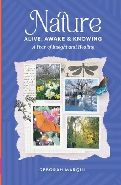 Nature: Alive, Awake & Knowing by Deborah Marqui, Kathy McPartland