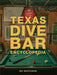 Texas Dive Bar Encyclopedia by Raf Miastkowski