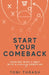 Start Your Comeback: Tackling What's Next with a Winning Game Plan by Toni Thrash