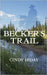 Becker's Trail by Hiday, Cindy E.