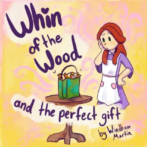 Whin of the Wood and the Perfect Gift: Paperback by Windham O. Martin, Windham O. Martin