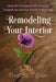 Remodeling Your Interior: How the Design/Build Process Helped Me Survive Divorce After 50 by Theresa O'Brien