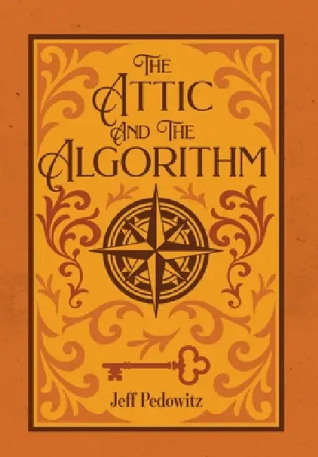 The Attic and the Algorithm: The Marketing of Faith: How Belief Learned the Art of Persuasion by Jeff Pedowitz