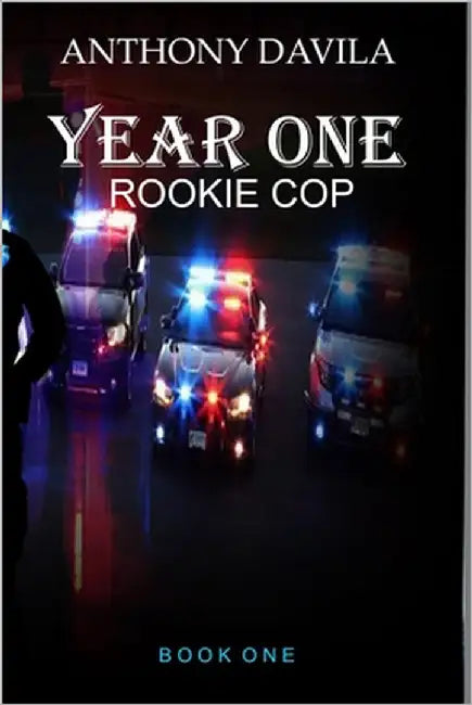 Year One: Rookie Cop by Davila, Anthony