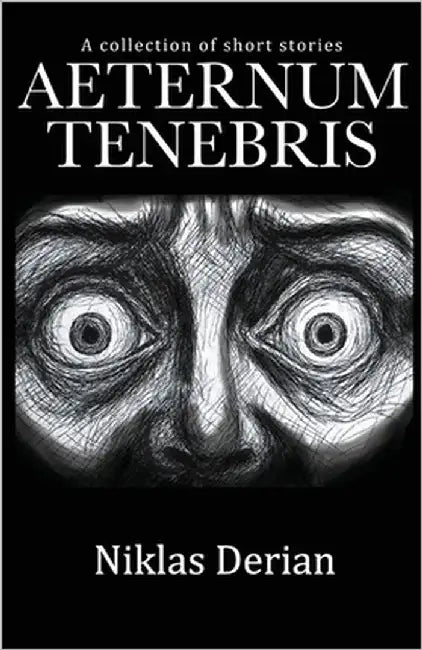Aeternum Tenebris: Horror Anthology by Derian, Niklas