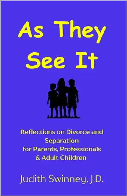 As They See It: Reflections on Divorce and Separation for Parents, Professionals & Adult Children by Swinney, Bridget