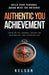 Authentic You Achievement: Build Your Personal Brand with the Universe: Focus on the Journey, Locate the Destination, and Champion YOU. by Nelson