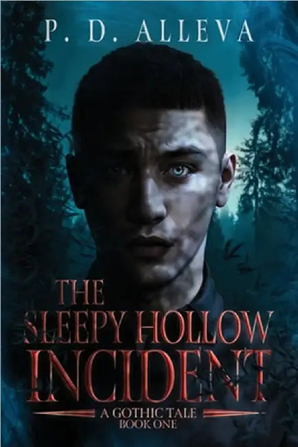 The Sleepy Hollow Incident Book One: A Gothic Tale! by Pd Alleva
