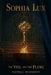 Sophia Lux: The VEIL and The FLAME by Pakeena J. Richardson