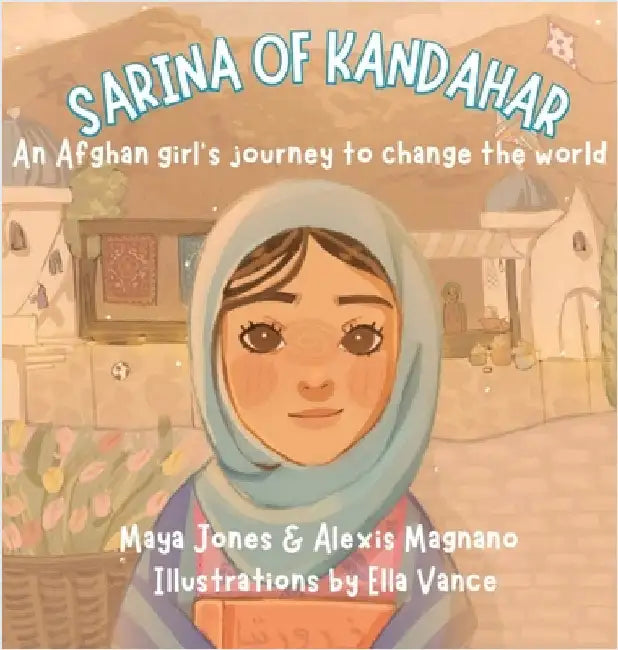 Sarina of Kandahar, An Afghan Girl's Journey to Change the World by Jones, Maya