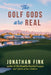 The Golf Gods are Real: The Religion of Golf by Jonathan a. Fink